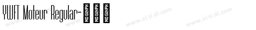 YWFT Moteur Regular字体转换 YWFT Moteur Regular字体转换